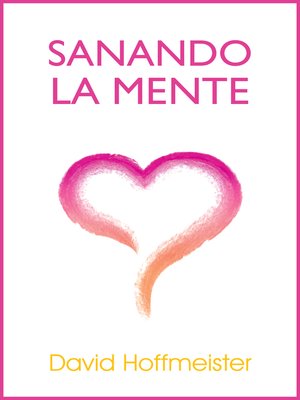 cover image of Sanando La Mente